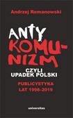 Andrzej Romanowski - Antykomunizm, czyli upadek Polski
