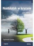 Lasota Agnieszka - Nastolatek w kryzysie. Karty terapeutyczne i karty pracy psychologiczno-pedagogicznej