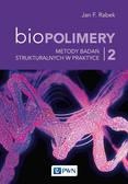 Rabek Jan F. - Biopolimery Tom 2. Metody badań strukturalnych w praktyce 