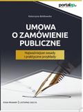 Bełdowska Katarzyna - Umowa o zamówienie publiczne.. Najważniejsze zasady i praktyczne przykłady 