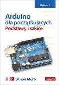 Monk Simon - Arduino dla początkujących. Podstawy i szkice 
