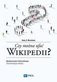 Bruckman Amy S. - Czy można ufać Wikipedii?. Społeczności internetowe i konstrukcja wiedzy 