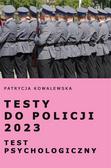 Patrycja Kowalewska - Testy do Policji 2023. Test psychologiczny