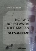 Kazimierz Braun - Norwid, Bolesławski, Ojciec Marian. Scenariusze