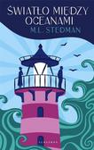 M.L. Stedman - Światło między oceanami