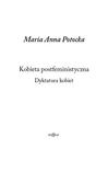Maria Anna Potocka - Kobieta postfeministyczna. Dyktatura kobiet