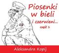 Aleksandra Kopij - Piosenki w bieli i czerwieni... cz.1 CD