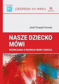 Józef Porayski-Pomsta - Nasze dziecko mówi. Rozważania o rozwoju mowy..