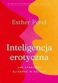Perel Esther - Inteligencja erotyczna 