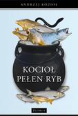 Andrzej Kozioł - Kocioł pełen ryb