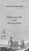 Andrzej Romanowski - Odwieczny PiS czyli Historia Polski
