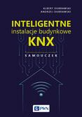Dubrawski Albert, Dubrawski Andrzej - Inteligentne instalacje budynkowe KNX. Samouczek 
