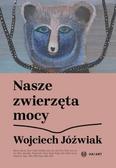 Jóżwiak Wojciech - Nasze zwierzęta mocy