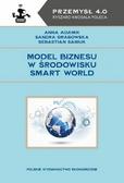 Adamik Anna, Grabowska Sandra, Saniuk Sebastian - Model biznesu w środowisku Smart World 