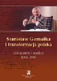 Stanisław Gomułka i transformacja polska. Dokumenty i analizy 1968 - 1989 