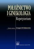 Bręborowicz Grzegorz H. - Położnictwo i ginekologia. Repetytorium 