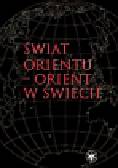 Świat Orientu - Orient w świecie 