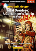 Jacek 'Stranger' Hałas - Total Overdose: A Gunslinger`s Tale in Mexico - poradnik do gry