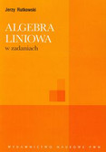 Rutkowski Jerzy - Algebra liniowa w zadaniach 