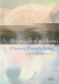 Estes Clarissa Pinkola - Biegnąca z wilkami 