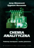 Minczewski Jerzy, Marczenko Zygmunt - Chemia analityczna Tom 1. Podstawy teoretyczne i analiza jakościowa 