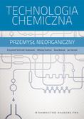 Schmidt-Szałowski Krzysztof, Szafran Mikołaj, Bobryk Ewa, Sentek Jan - Technologia chemiczna. Przemysł nieorganiczny. 