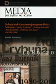 Kamińska Kamila - Debata nad stanem wojennym w Polsce. Publicystyka "Gazety Wyborczej", "Naszego Dziennika", "Rzeczpospolitej", "Trybuny" oraz "Życia" z lat 1989-2008