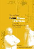 Lem Stanisław, Kandel Michael - Sława i fortuna. Listy Stanisława Lema do Michaela Kandla 1972-1987 