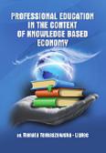 red.Tomaszewska-Lipiec Renata - Professional education in the context of knowledge based economy