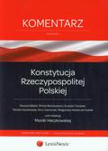 Praca zbiorowa - Konstytucja Rzeczypospolitej Polskiej Komentarz 
