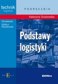 Grzybowska Katarzyna - Technik logistyk - Podstawy logistyki