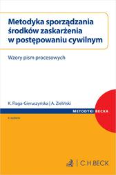 Flaga-Gieruszyńska Kinga, Dzieliński Andrzej - Metodyka sporządzania środków zaskarżenia w postępowaniu cywilnym. Wzory pism procesowych