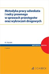Olężałek Mariusz - Metodyka pracy adwokata i radcy prawnego w sprawach przestępstw oraz wykroczeń drogowych