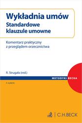 Wykładnia umów. Standardowe klauzule umowne. Komentarz praktyczny z przeglądem orzecznictwa