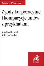 Bennich Karolina, Strubel Roksana - Zgody korporacyjne i komparycje umów z przykładami