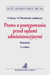 red.Hauser Roman , red.Wierzbowski Marek - Prawo o postępowaniu przed sądami administracyjnymi. Komentarz