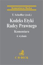 red.Scheffler Tomasz - Kodeks Etyki Radcy Prawnego. Komentarz