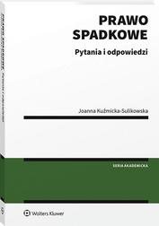 Kuźmicka-Sulikowska Joanna - Prawo spadkowe. Pytania i odpowiedzi