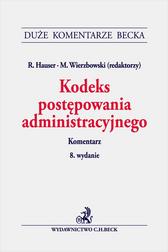 red.Hauser Roman , red.Wierzbowski Marek - Kodeks postępowania administracyjnego. Komentarz