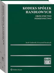 Gudowski Jacek, Strzelczyk Krzysztof - Kodeks spółek handlowych. Orzecznictwo. Piśmiennictwo