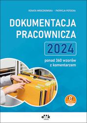 Mroczkowska Renata, Potocka Patrycja - Dokumentacja pracownicza 2024. ponad 360 wzorów z komentarzem (z suplementem elektronicznym)