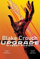 Blake Crouch - Upgrade. Wyższy poziom