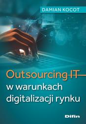 Kocot Damian - Outsourcing IT w warunkach digitalizacji rynku 
