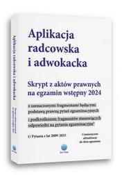 Aplikacja radcowska i adwokacka. Skrypt z aktów prawnych na egzamin wstępny 2024