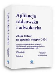 Aplikacja radcowska i adwokacka. Zbiór testów na egzamin wstępny 2024