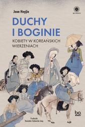Jeon Heyjin - Duchy i boginie Kobiety w koreańskich wierzeniach 