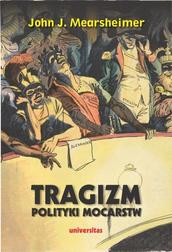 Mearsheimer John J. - Tragizm polityki mocarstw 