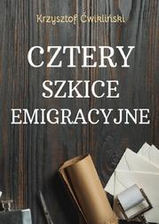 Ćwikliński Krzysztof - Cztery szkice emigracyjne 