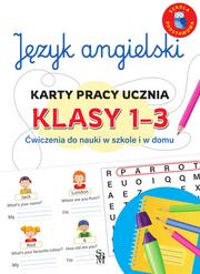 Bryłka Joanna - Język angielski Karty pracy ucznia Klasa 1-3 Ćwiczenia do nauki w szkole i domu 