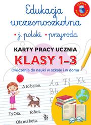 Kasjanowicz Lucyna - Edukacja wczesnoszkolna. Język polski. Przyroda. Karty pracy ucznia, klasy 1-3. Ćwiczenia do nauki w 